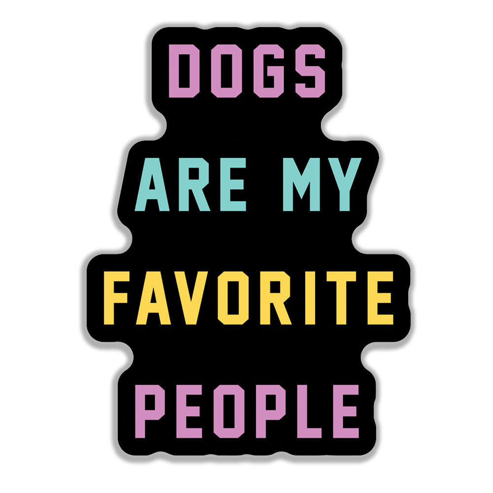 Dogs are My Favorite People Sticker