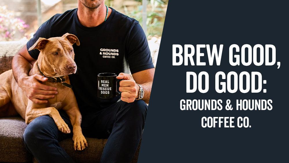 Brew Good, Do Good: Grounds & Hounds Coffee Co.