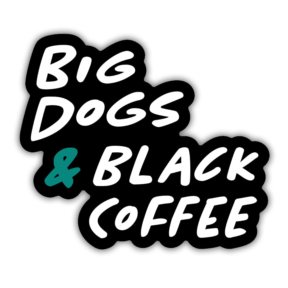 Big Dogs &amp; Black Coffee Sticker