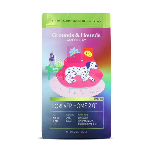 Forever Home 2.0™ Dark Roast