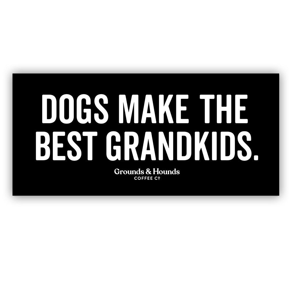 Dogs Make the Best Grandkids Bumper Sticker