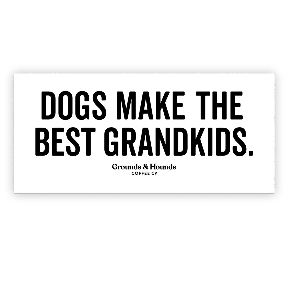 Dogs Make the Best Grandkids Bumper Sticker