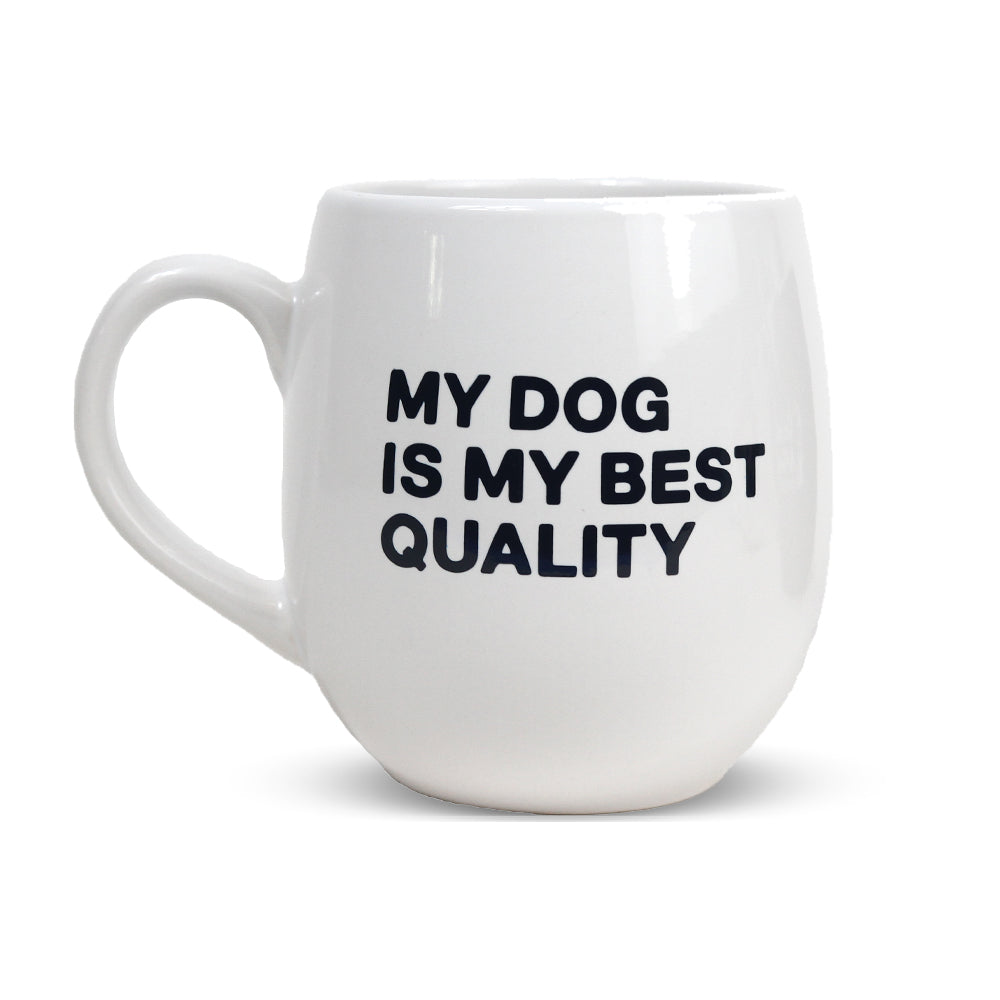 My Dog is My Best Quality Mug